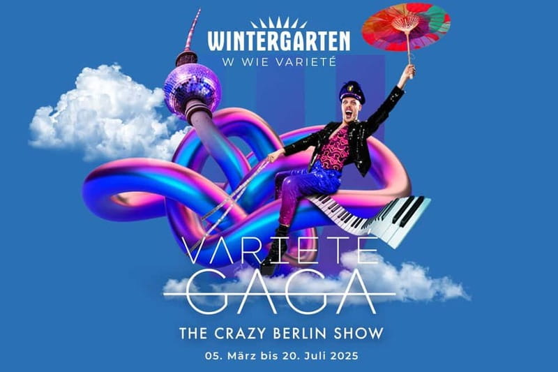 Berlin: “VARIETÉ GAGA” at Wintergarten - Varieté Show - Wintergarten Dinner Theater in Berlin: What VARIETÉ GAGA Feels Like